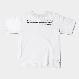 Mencken quote Losing Money Kids T-Shirt